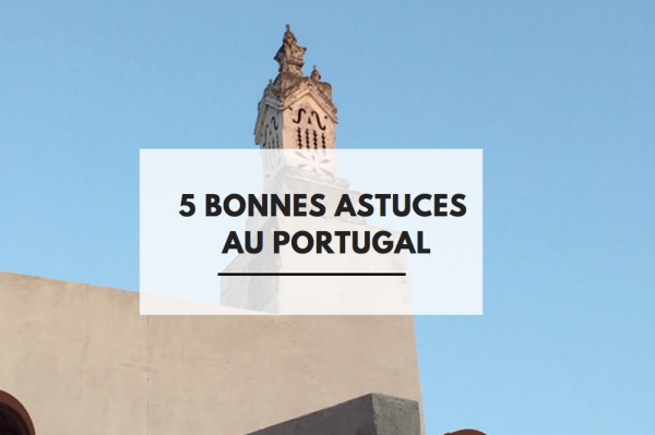 Trucs et astuces pour voyager au Portugal en famille avec enfants (recommandations)