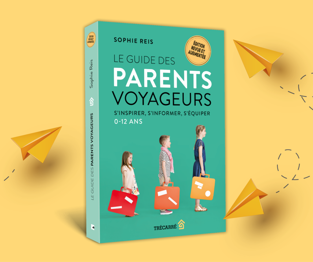 Livre Le Guide des parents voyageurs : s'inspirer, s'informer, s'outiller, 0-12 ans 2e édition BB Jetlag